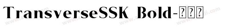 TransverseSSK Bold字体转换